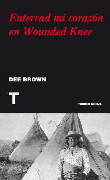 Enterrad mi corazón en Wounded Knee by Dee Brown