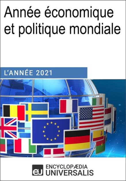 Année économique et politique mondiale - 2021: Les Grands Articles Universalis by Encyclopaedia Universalis