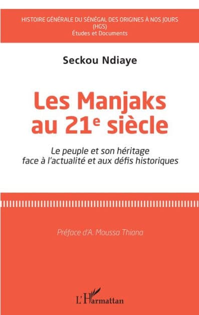 Les Manjaks au 21e siècle: Le peuple et son héritage face à l'actualité et aux défis historiques by Seckou Ndiaye