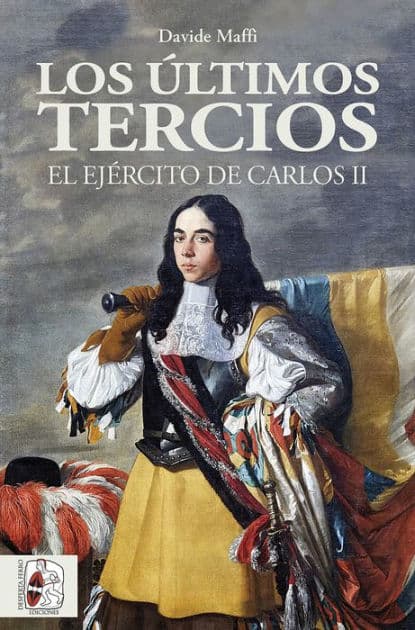 Los últimos tercios. El Ejército de Carlos II by Davide Maffi