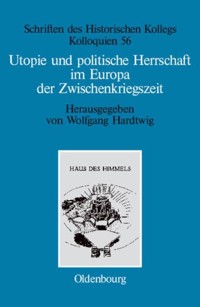 Utopie und politische Herrschaft im Europa der Zwischenkriegszeit by Wolfgang Hardtwig