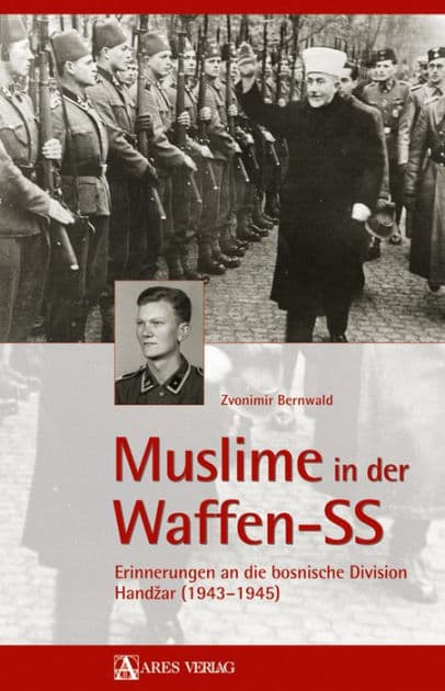 Muslime in der Waffen-SS: Erinnerungen an die bosnische Division Handzar (1943-1945) by Zvonimir Bernwald