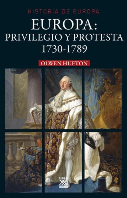 Europa: privilegio y protesta: 1730-1789 by Olwen Hufton