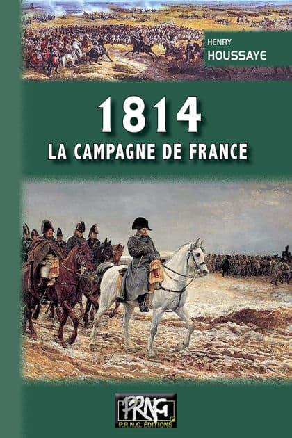 1814, la campagne de France by Henry Houssaye