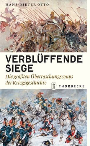 Verbluffende Siege: Die grossten Uberraschungscoups der Kriegsgeschichte by Hans-Dieter Otto