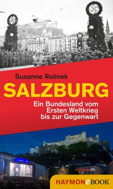 Salzburg: Ein Bundesland vom Ersten Weltkrieg bis zur Gegenwart by Susanne Rolinek