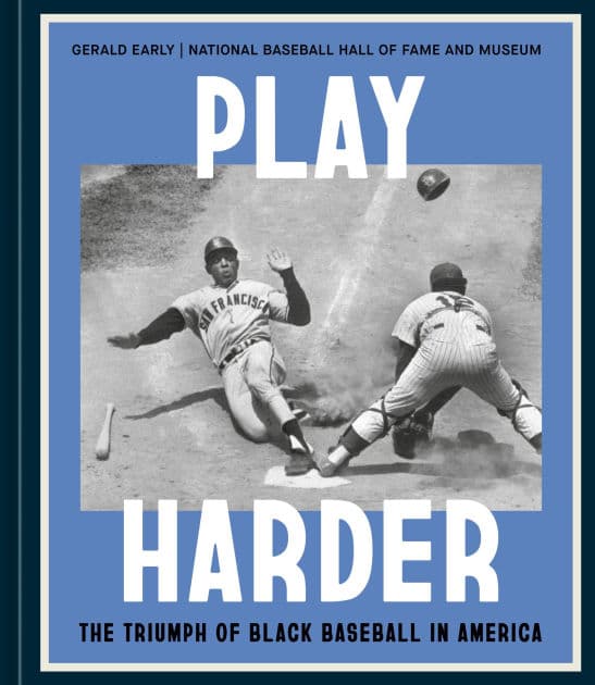 Play Harder: The Triumph of Black Baseball in America by Gerald Early