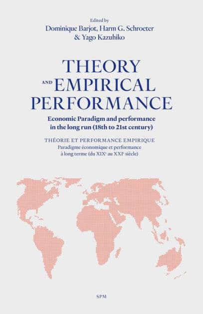 Theory and empirical performance: Economic Paradigm and performance in the long run - (18th to 21st century) by Dominique Barjot