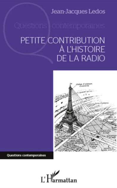 Petite contribution à l'histoire de la radio by Jean-Jacques Ledos