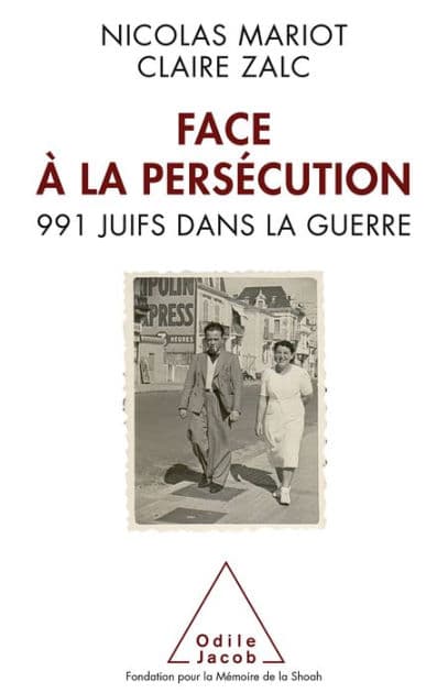Face à la persécution: 991 Juifs dans la guerre by Nicolas Mariot