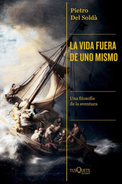 La vida fuera de uno mismo: Una filosofía de la aventura by Pietro Del Soldà