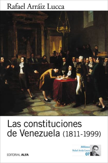 Las constituciones de Venezuela (1811-1999) by Rafael Arráiz Lucca