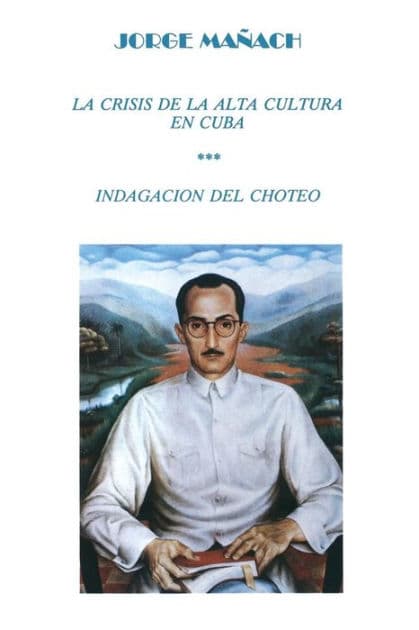 La Crisis de La Alta Cultura * Indagacion del Choteo by Jorge Maanach