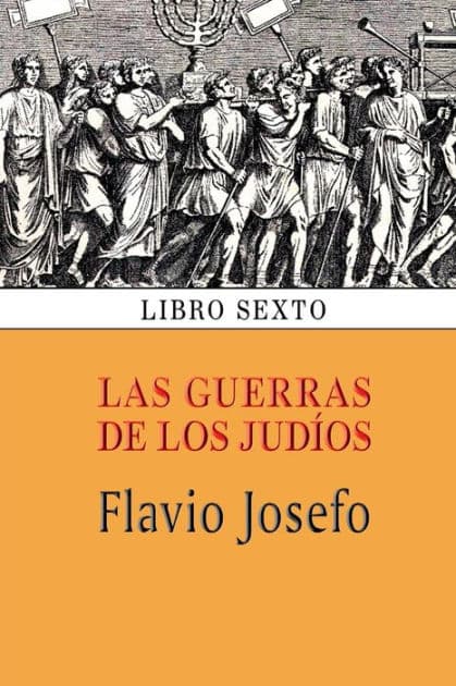 Las guerras de los judÃ¯Â¿Â½os (Libro sexto) by Flavio Josefo