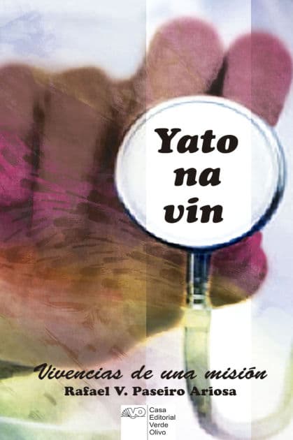 Yato na vin. Vivencias de una misión by Rafael Venancio Paseiro Ariosa
