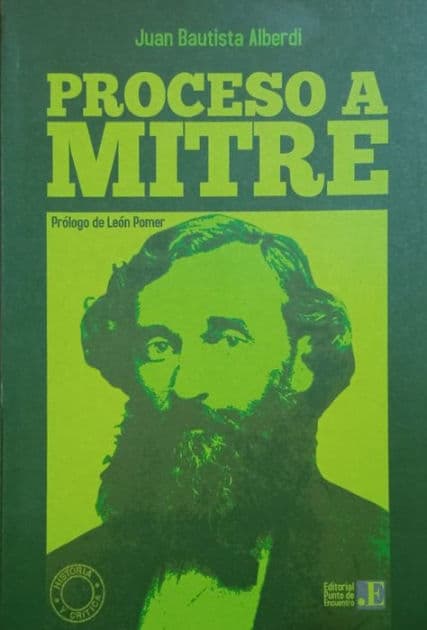 Proceso a Mitre by Juan Bautista Alberdi