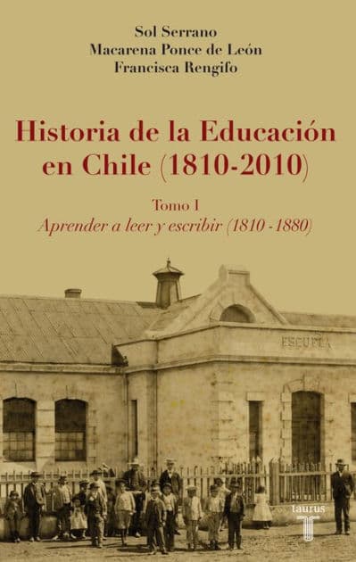 Historia de la Educación en Chile (1810 - 2010) by Macarena Ponce de León