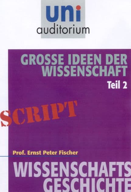 Große Ideen der Wissenschaft: Wissenschaftsgeschichte by Ernst Peter Fischer