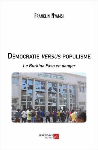 Démocratie versus populisme: Le Burkina Faso en danger by Franklin Nyamsi