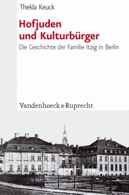 Hofjuden und Kulturburger: Die Geschichte der Familie Itzig in Berlin by Thekla Keuck