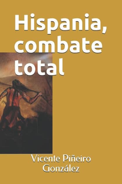 hispania, combate total by Vicente Piïeiro Gonzïlez