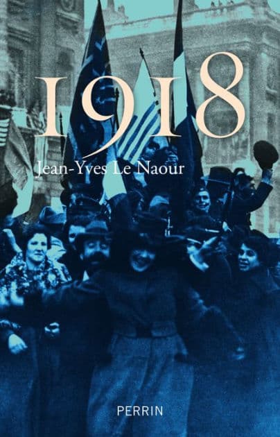 1918 by Jean-Yves Le Naour