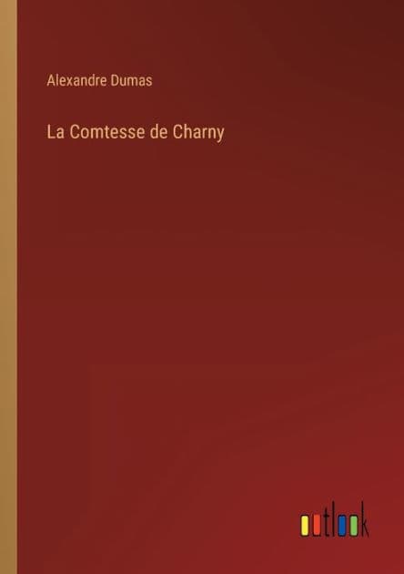 La Comtesse de Charny by Alexandre Dumas