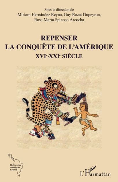 Repenser la conquête de l'Amérique XVIe-XXIe siècle by Guy Rozat Dupeyron