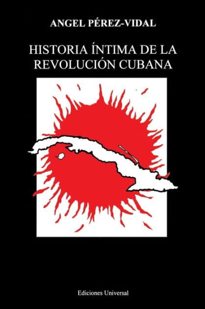 Historia ï¿½ntima de la Revoluciï¿½n Cubana by Pïrez-Vidal