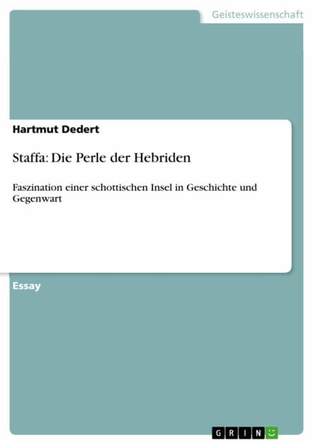 Staffa: Die Perle der Hebriden: Faszination einer schottischen Insel in Geschichte und Gegenwart by Hartmut Dedert