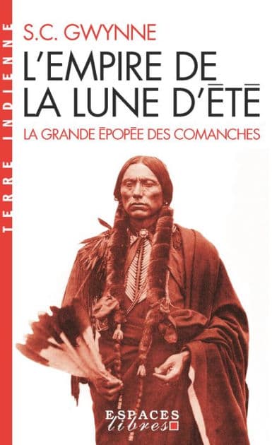 L'Empire de la Lune d'été: La grande épopée des Comanches by Sam Gwynne