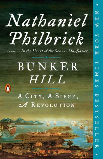 Bunker Hill: A City, a Siege, a Revolution by Nathaniel Philbrick