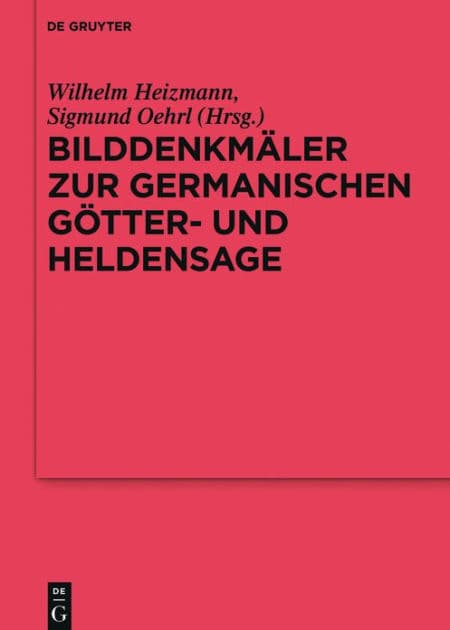 Bilddenkmäler zur germanischen Götter- und Heldensage by Wilhelm Heizmann