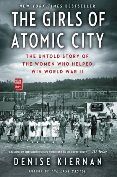 The Girls of Atomic City: The Untold Story of the Women Who Helped Win World War II by Denise Kiernan
