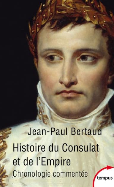 Histoire du Consulat et de l'Empire by Jean-Paul Bertaud