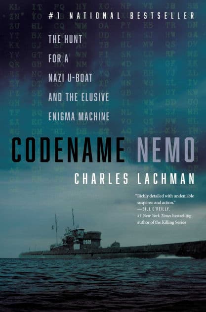 Codename Nemo: The Hunt for a Nazi U-Boat and The Elusive Enigma Machine by Charles Lachman
