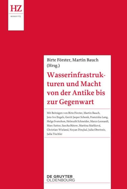 Wasserinfrastrukturen und Macht von der Antike bis zur Gegenwart by Birte Förster