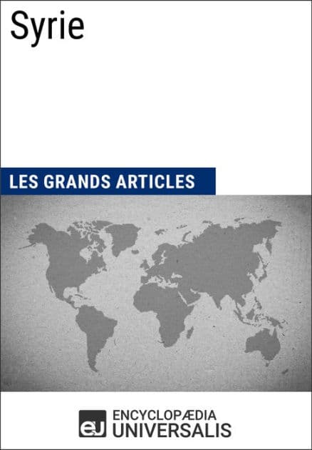 Syrie: Les Grands Articles d'Universalis by Encyclopaedia Universalis