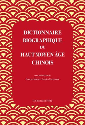 Dictionnaire biographique du haut Moyen Age chinois by Les Belles Lettres