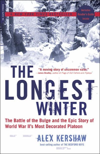 The Longest Winter: The Battle of the Bulge and the Epic Story of World War II's Most Decorated Platoon by Alex Kershaw