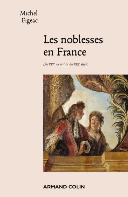 Les noblesses en France: Du XVIe au milieu du XIXe siècle by Michel Figeac