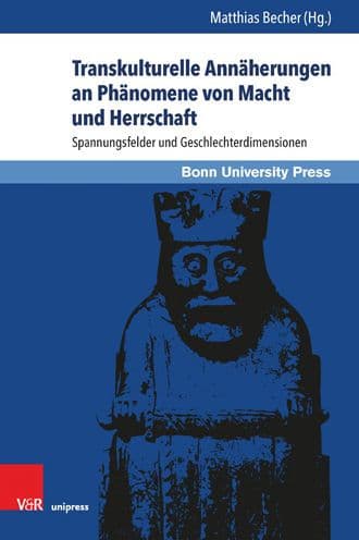 Transkulturelle Annaherungen an Phanomene von Macht und Herrschaft: Spannungsfelder und Geschlechterdimensionen by Mechthild Albert