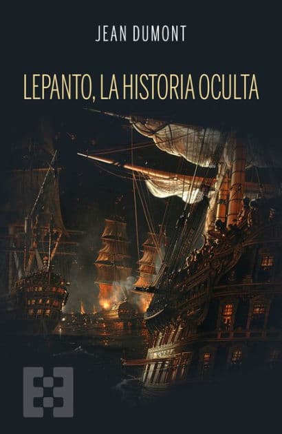 Lepanto, la historia oculta by Jean Dumont
