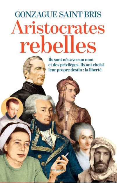 Les aristocrates rebelles by Gonzague Saint Bris