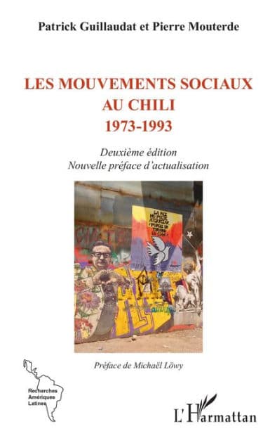 Les mouvements sociaux au Chili 1973-1993: Deuxième édition Nouvelle préface d'actualisation by Patrick Guillaudat
