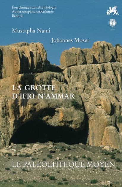 La Grotte d'Ifri n'Ammar: Tome 2. Le Paleolithique Moyen by Johannes Moser
