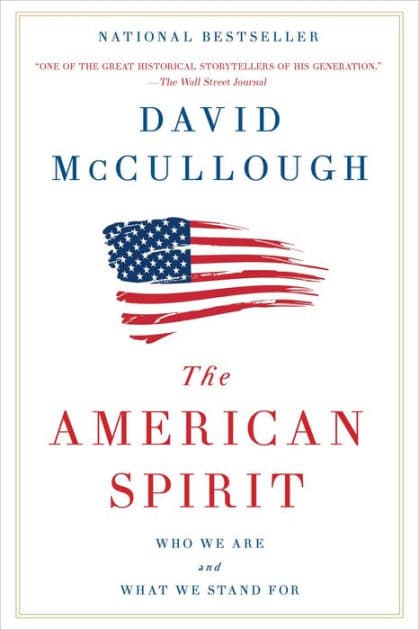 The American Spirit: Who We Are and What We Stand For by David McCullough