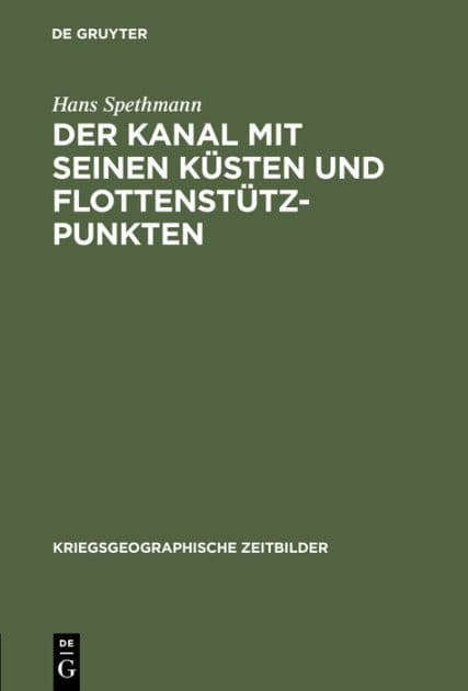 Der Kanal mit seinen Küsten und Flottenstützpunkten by Hans Spethmann