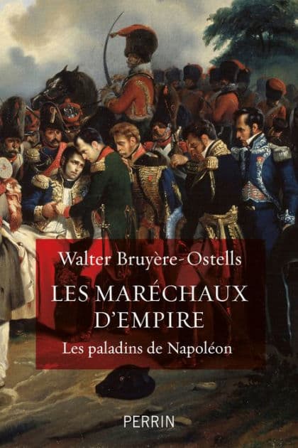 Les Maréchaux d'Empire - Les paladins de Napoléon by Walter Bruyère-Ostells
