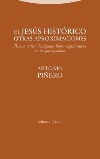 El Jesús histórico. Otras aproximaciones: Reseña crítica de algunos libros significativos en lengua española by Antonio Piñero
